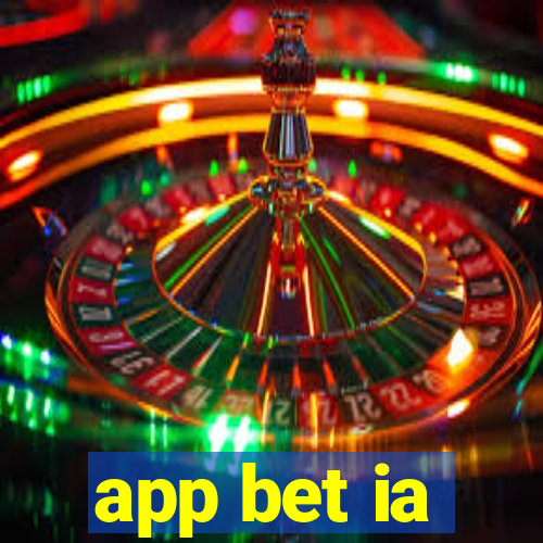 app bet ia